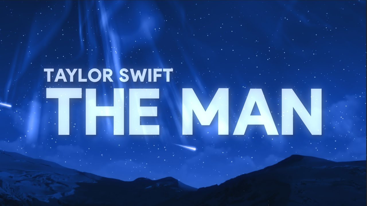 Taylor Swift - The Man (Lyrics)