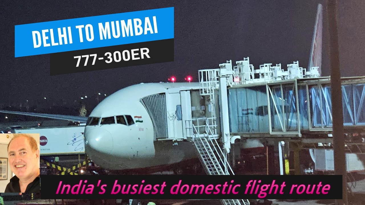 DELHI TO MUMBAI | AIR INDIA | BOEING 777-300 ER | AI441 FLIGHT REVIEW
