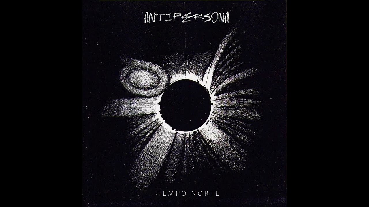 Tempo Norte - Antipersona (full album)