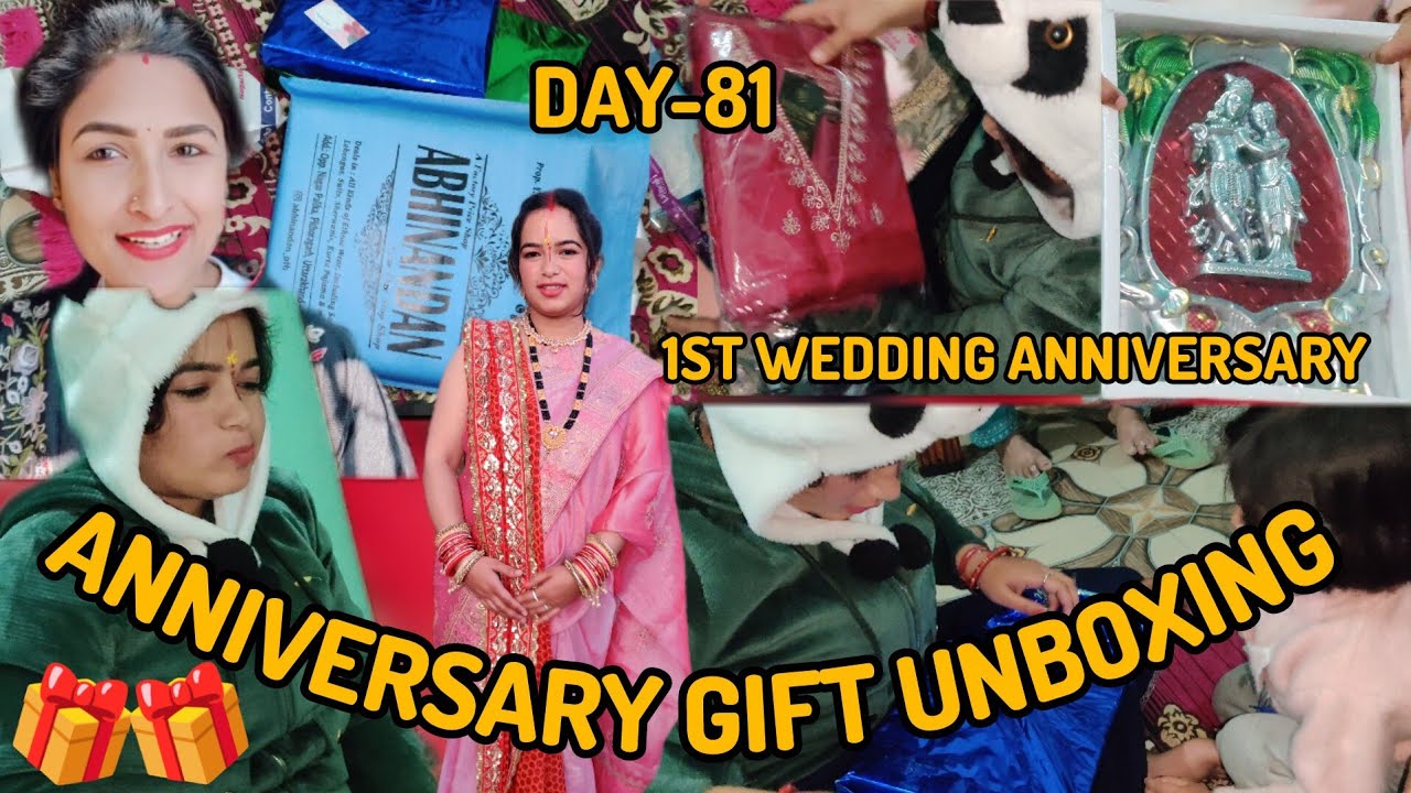 DAY -81 ANNIVERSARY GIFTS UNBOXING 🎁🎁 || 1ST WEDDING ANNIVERSARY 
