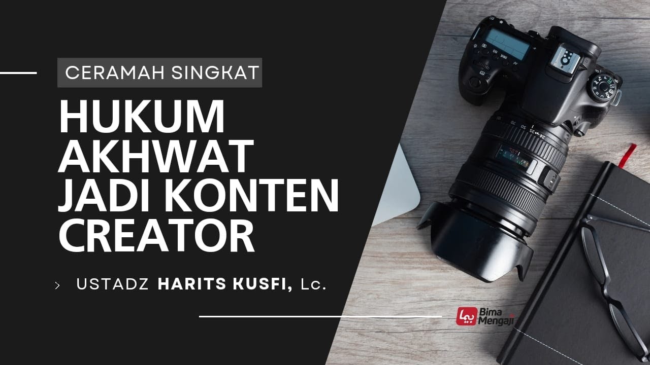 Hukum Akhwat Jadi Konten Creator ~ Ustadz Harits Kusfi, Lc.