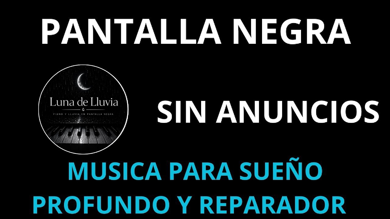 &iexcl;Adi&oacute;s Insomnio! Piano para Dormir R&aacute;pido y Profundo 💤 SIN ANUNCIOS. PANTALLA NEGRA