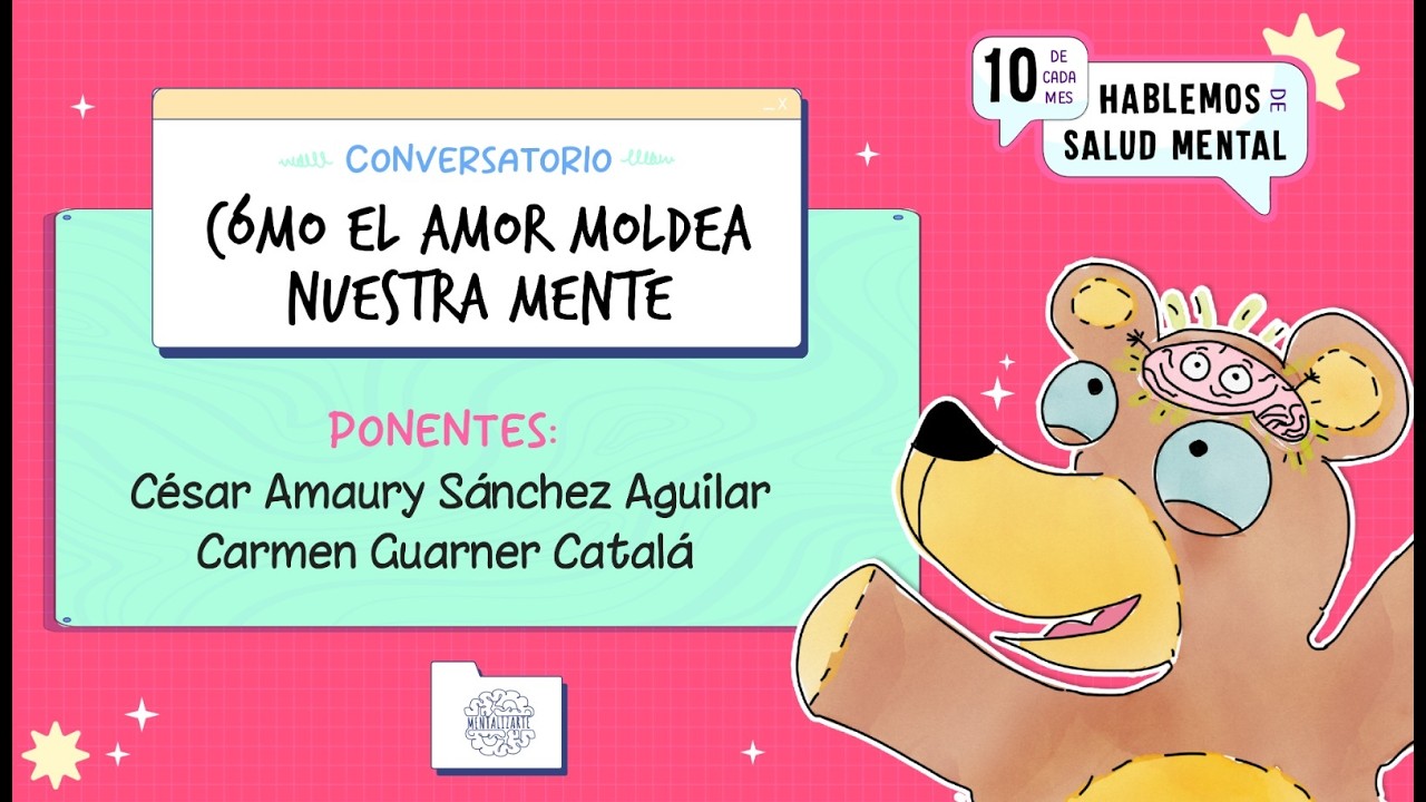 Conversatorio: Cómo el amor moldea nuestra mente