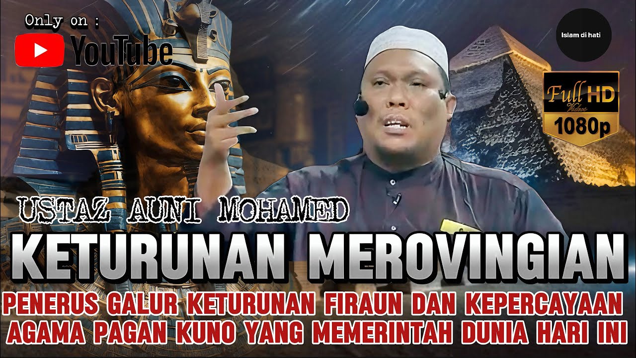 ASAL USUL KETURUNAN MEROVINGIAN BERDARAH FIRAUN - USTAZ AUNI MOHAMED