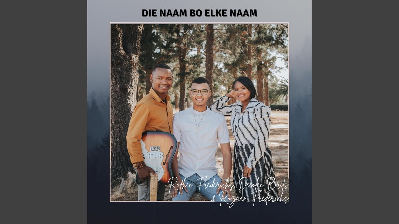 Die naam bo elke naam (feat. Rozaan Fredericks & Deeolen Brits)