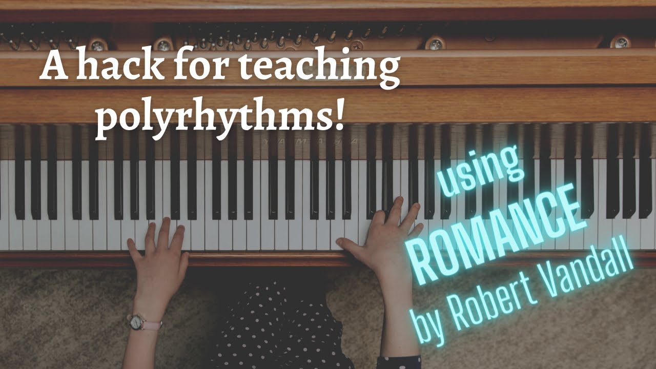 Teaching Hack! Preparing students for polyrhythms with Romance by Vandall