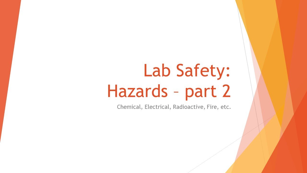 Lab Safety: Hazards part 2