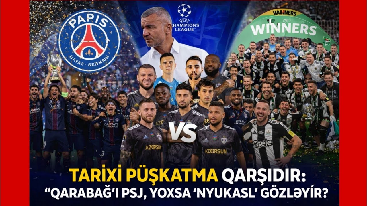 TARİXİ P&Uuml;ŞKATMA QARŞIDIR: &ldquo;QARABAĞ&rdquo;I PSJ, YOXSA &ldquo;NYUKASL&rdquo; G&Ouml;ZLƏYİR?