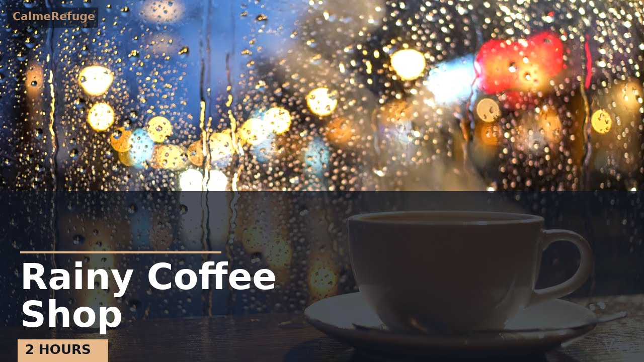 Rainy Coffee Shop ☕ 2 Hours | Relaxing Cafe Jazz Music for Study, Work & Focus