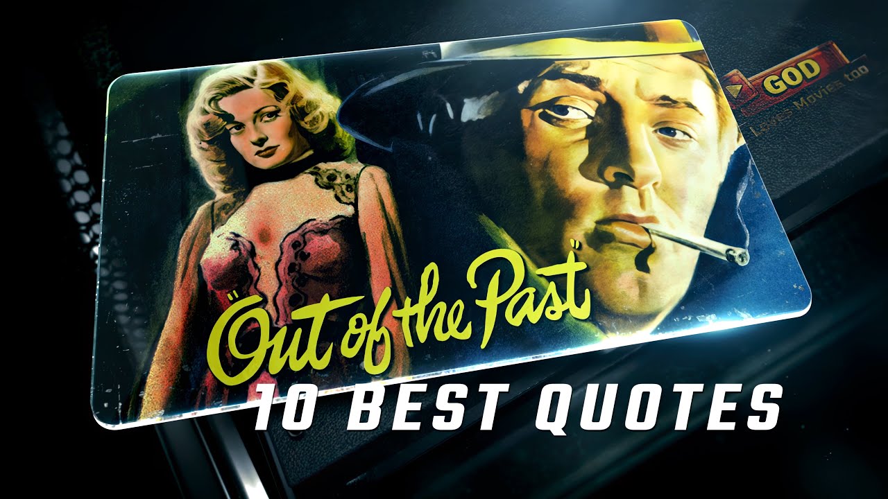 Out of the Past 1947 | 10 Best Quotes