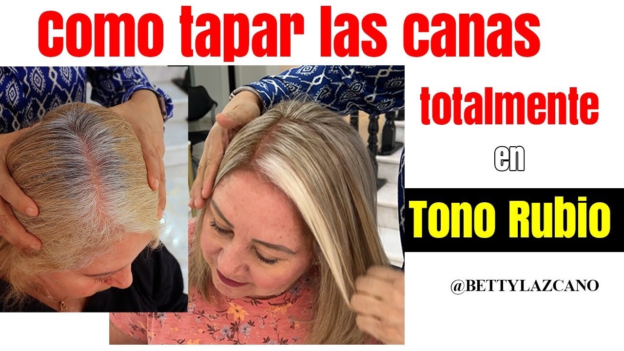 Como TAPAR las CANAS perfectamente con esta tecnica en COLOR RUBIO @bettylazcano te ense&ntilde;a