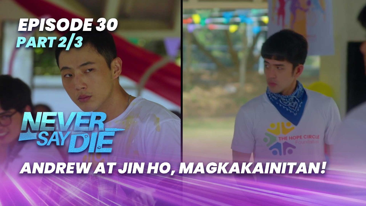Never Say Die: Andrew at Jin Ho, MAGKAKAINITAN! (Episode 30 - Part 2/3)