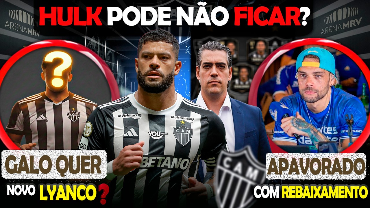 ⚠️ PODE N&Atilde;O FICAR NO ATL&Eacute;TICO? 😮 NOVO LYANCO NO GALO? 😂 APAVORADO COM REBAIXAMENTO | NOT&Iacute;CIAS #galo