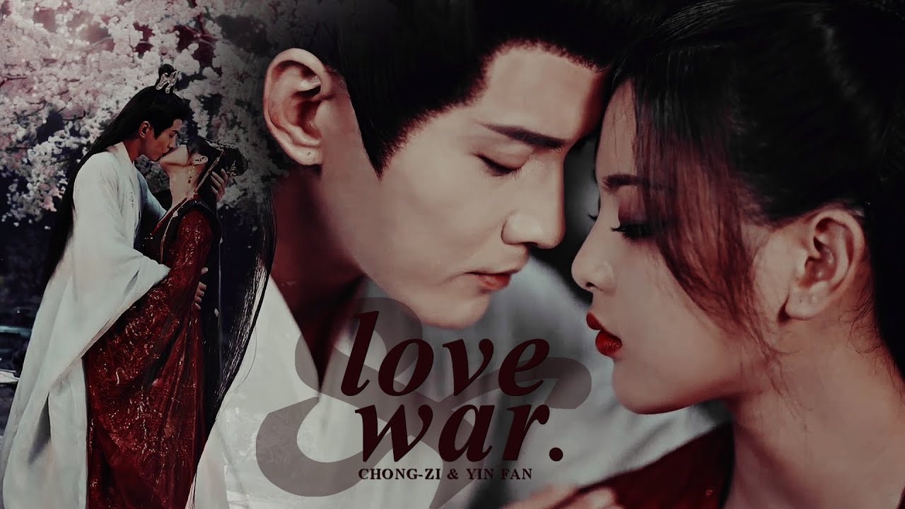 Chong Zi & Luo Yin Fan &raquo; Love and War. [The Journey of Chong Zi]