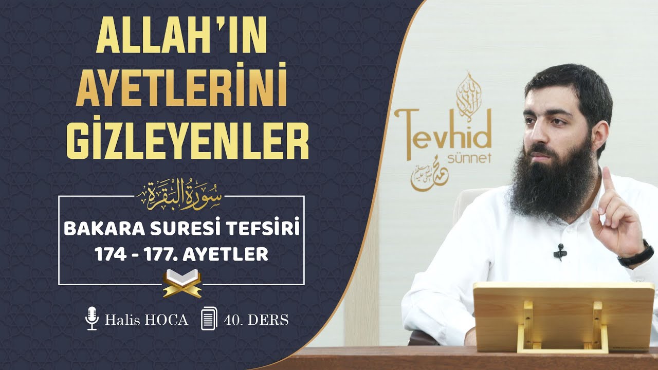 Allah’ın Ayetlerini Gizleyenler | Bakara Suresi Tefsiri 174-177. Ayetler | Halis Hoca (Ebu Hanzala)