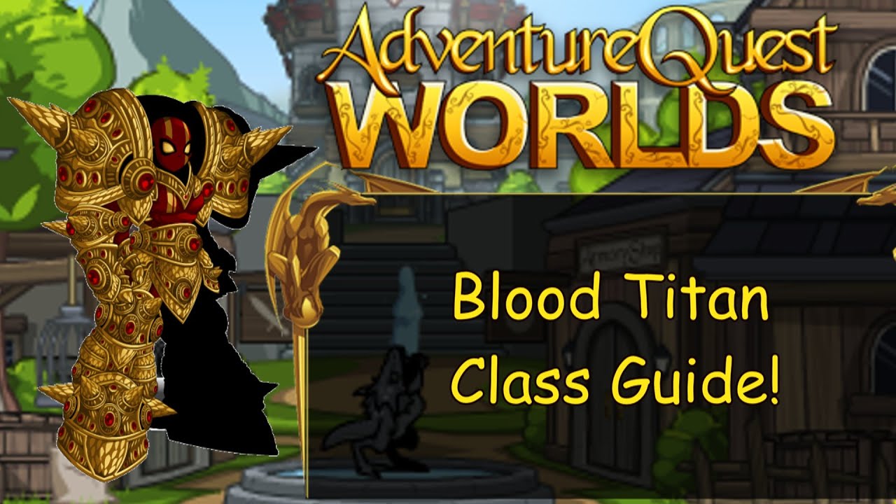 =AQW= Blood Titan Class Guide