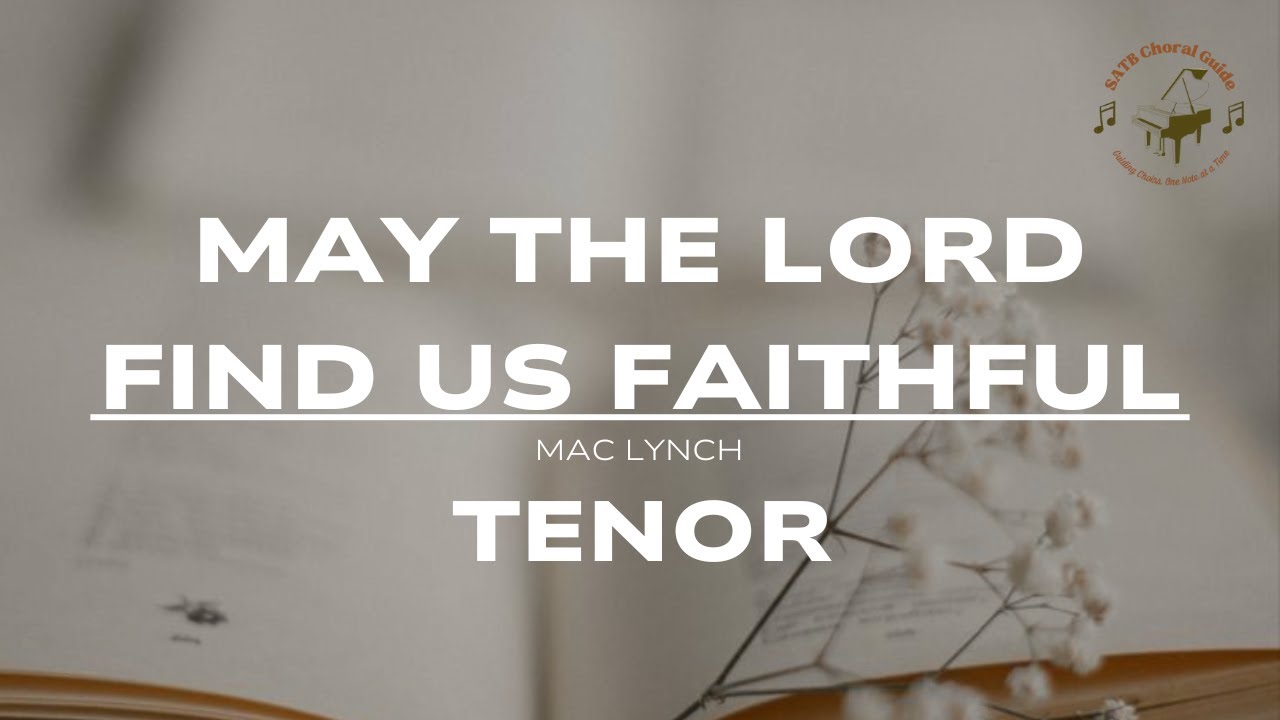May the Lord Find Us Faithful - Tenor || Mac Lynch