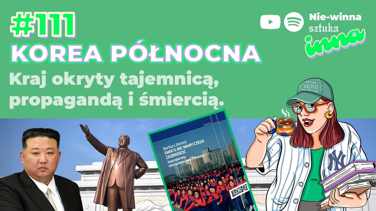111. Korea Północna: Kraj okryty tajemnicą, propagandą i śmiercią