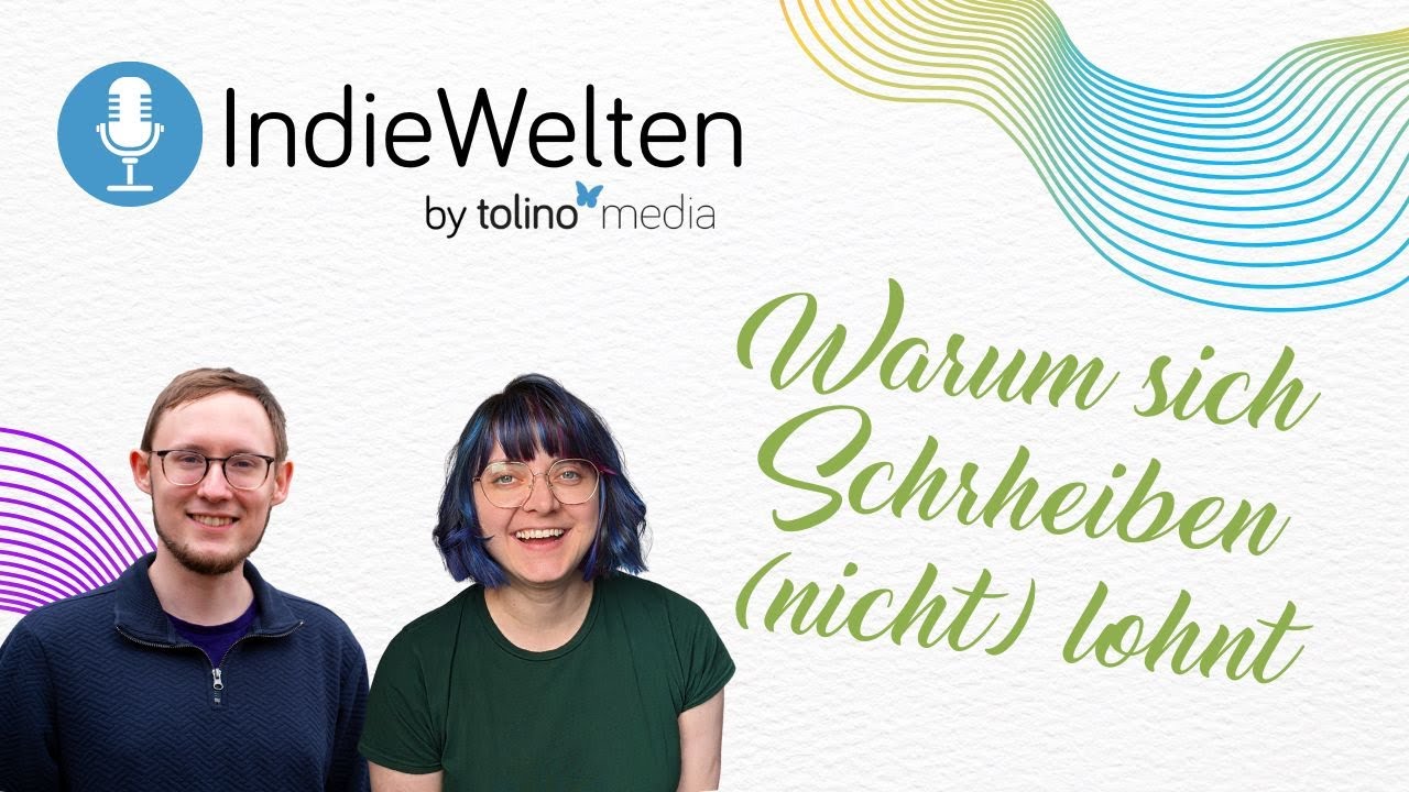 IndieWelten – Der Podcast für die Indie-Publishing-Szene, F. 7 – Warum lohnt sich Schreiben (nicht)?