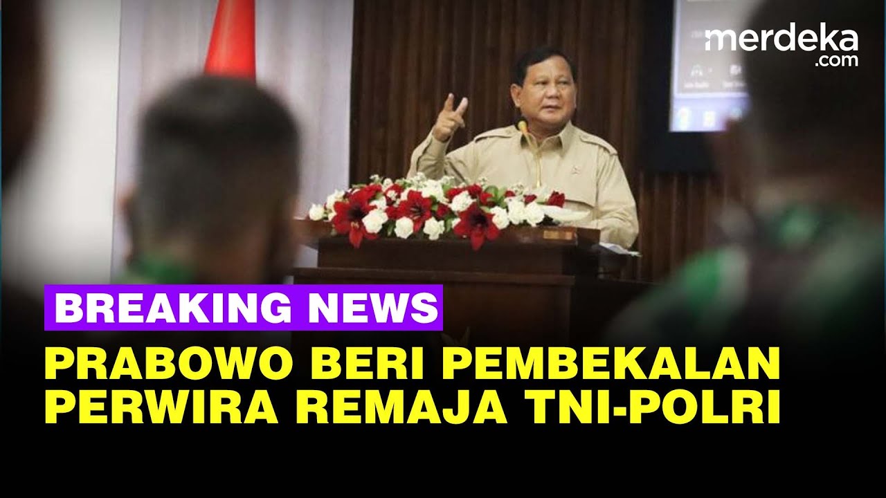 🔴 LIVE - Prabowo Tegas Beri Pembekalan Calon Perwira Remaja TNI-Polri 2024
