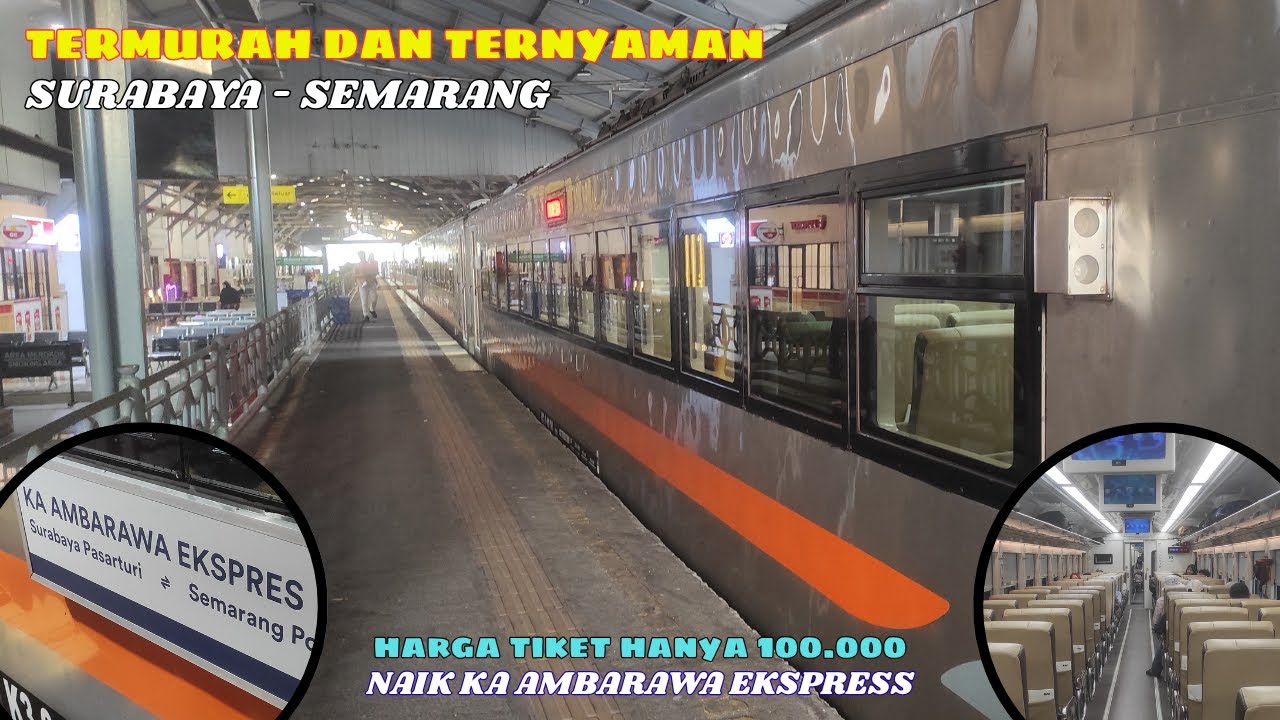 SURABAYA - SEMARANG PALING NYAMAN, HARGA TIKET HANYA 100.000 | Naik KA Ambarawa Ekspress