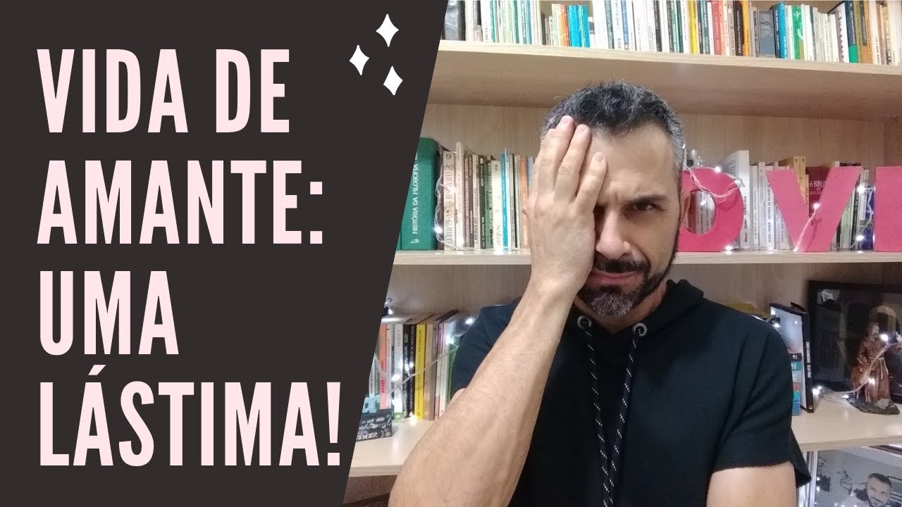 Vida de amante: uma lástima!