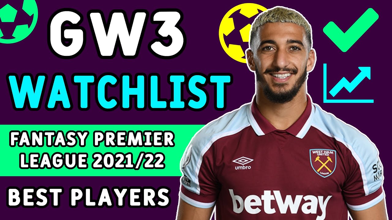 FPL WATCHLIST GAMEWEEK 3 (Players to Target) | Fantasy Premier League Tips 2021/22