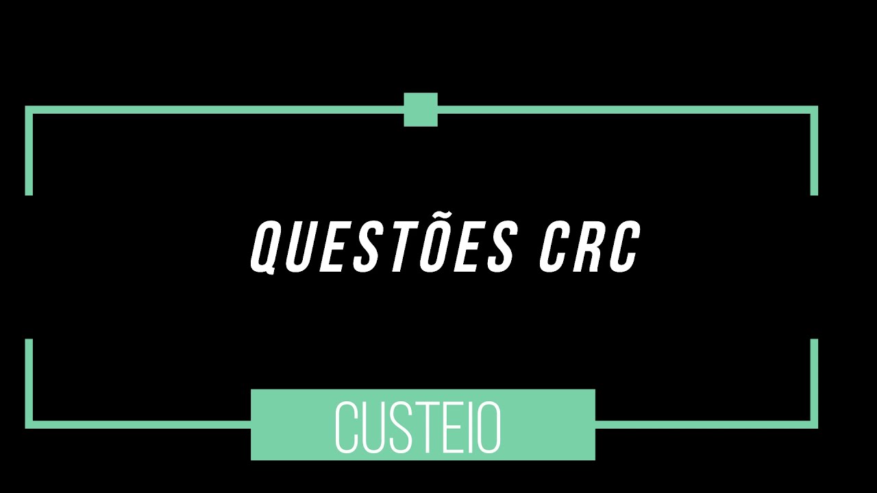 Questões CRC - Custeio