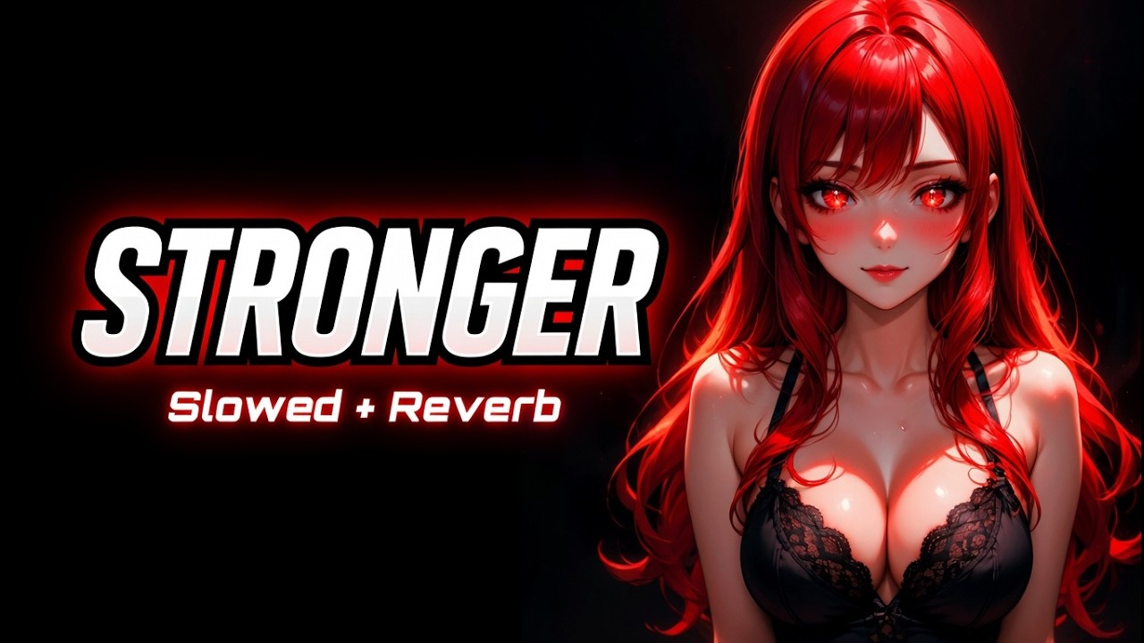Slowed Reverb - Stronger {Daycore | Anti Nightcore} (Emphatic)