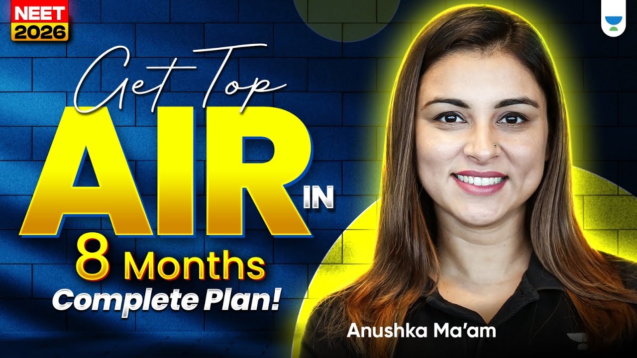 🔥8-Month Complete Plan to Achieve AIR | Anushka Ma’am 