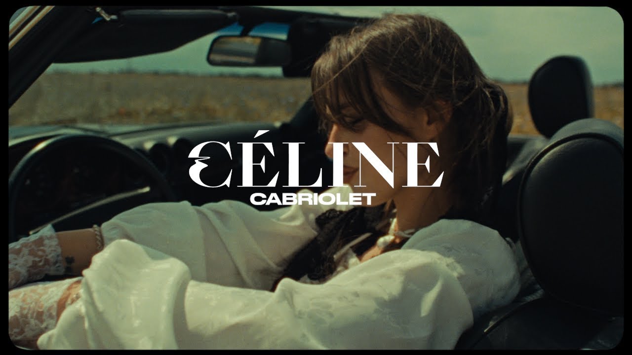 C&Eacute;LINE - Cabriolet (Official Video)