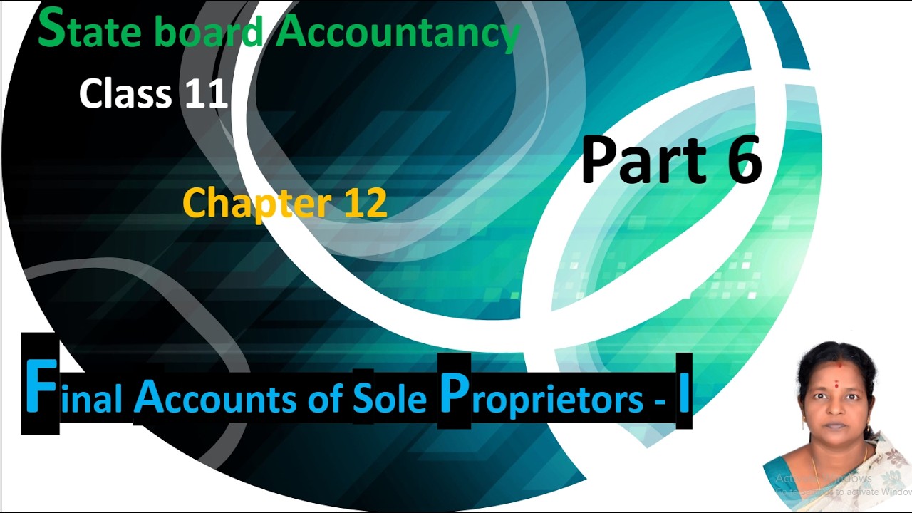 Final Accounts of Sole Proprietors  -  1|  part 6| class 11 l State board |  Accountancy