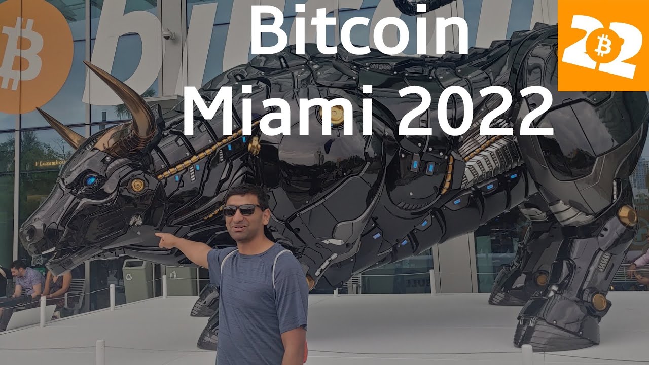 How to attend a Bitcoin Conference - BTC Miami 2022 in Review