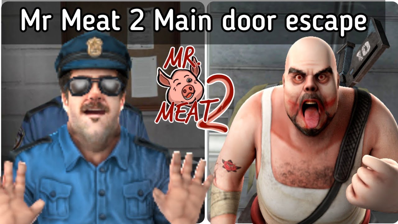 Mr Meat 2 main door escape ghost mode