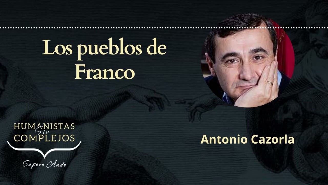 Los pueblos de Franco con Antonio Cazorla