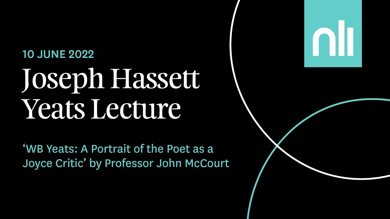 WB Yeats: A Portrait of the Poet as a Joyce Critic: NLI Joseph Hassett Yeats Lecture 2022:
