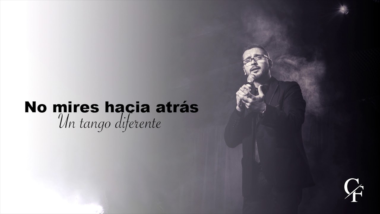 TANGO CRISTIANO - No mires hacia atras - Carlos Farias