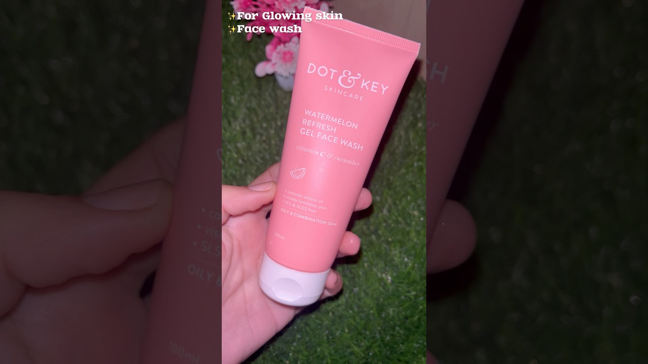 ✨Dot and key watermelon face wash review 