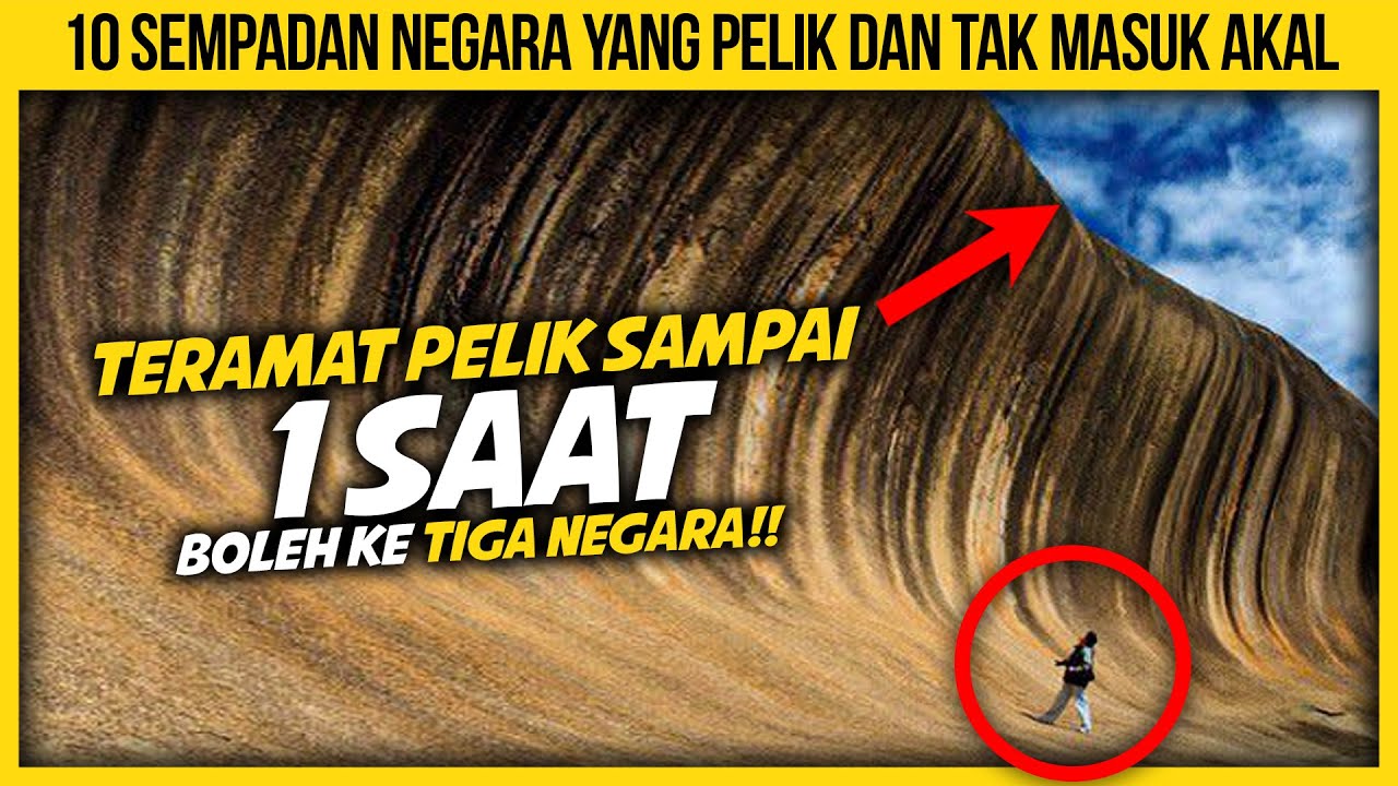 10 SEMPADAN NEGARA PALING PELIK YANG KORANG SENDIRI TAK SANGKA WUJUD