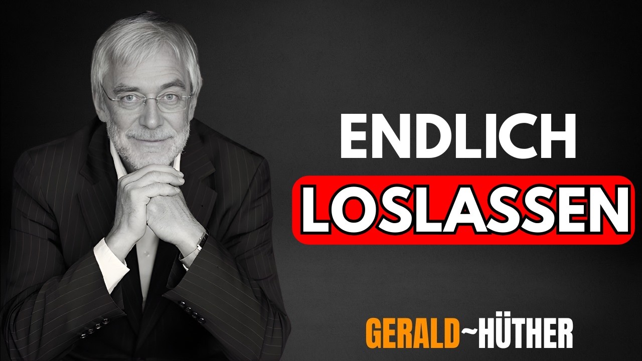 Gerald Hüther: Warum Loslassen schwierig ist – und wie dein Gehirn dazu lernen kann