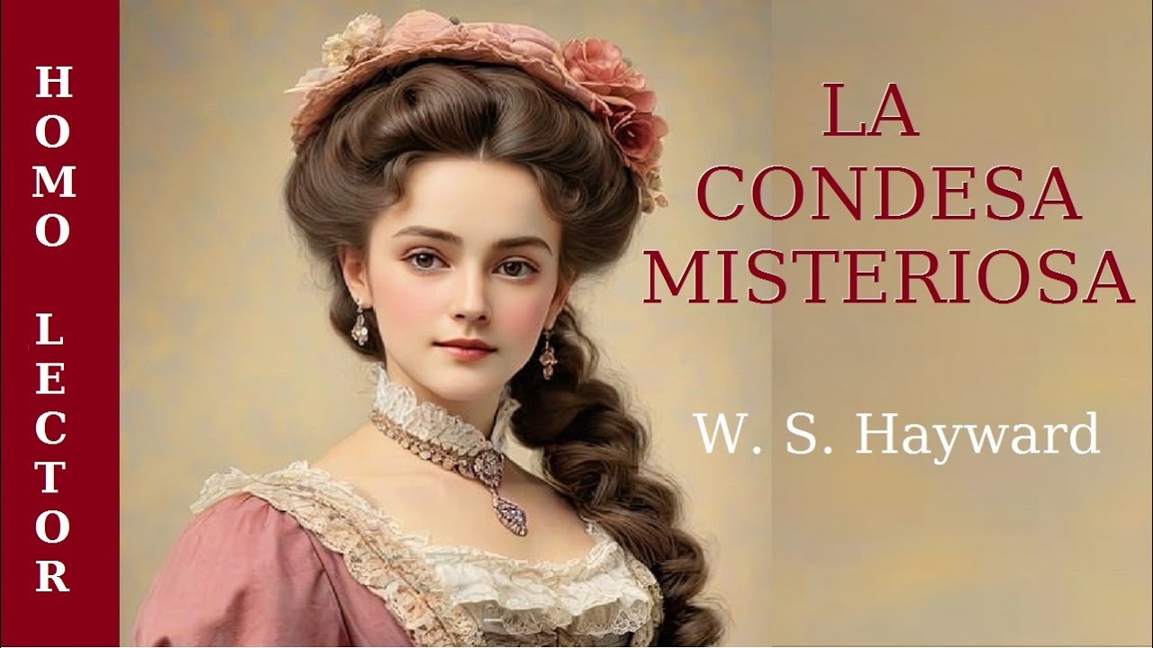 LA CONDESA MISTERIOSA - Relato de INTRIGA y DETECTIVES de W. S.  HAYWARD - AUDIOLIBRO COMPLETO