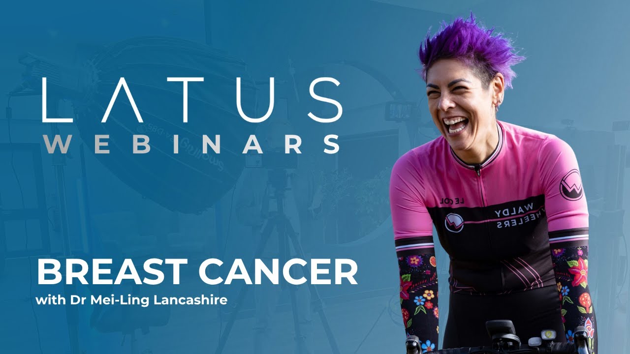 Latus Group Webinar: Breast Cancer Awareness with Dr Mei-Ling Lancashire