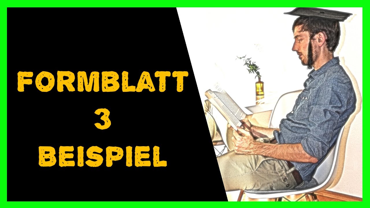 Das neue Formblatt3 - Ausf&uuml;llhilfe anhand eines Beispiels in 5 Minuten - Super einfach!