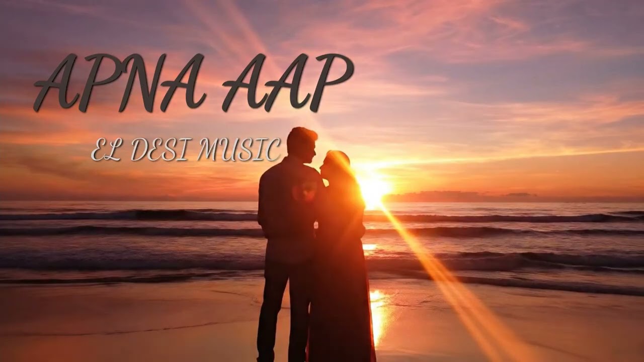 Apna Aap | EL DESI MUSIC | LATEST PUNJABI SONGS 2025