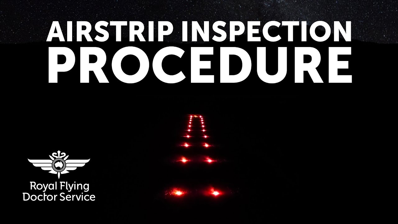 Airstrip Inspection Procedure | Night Landing Procedure | RFDS SA/NT