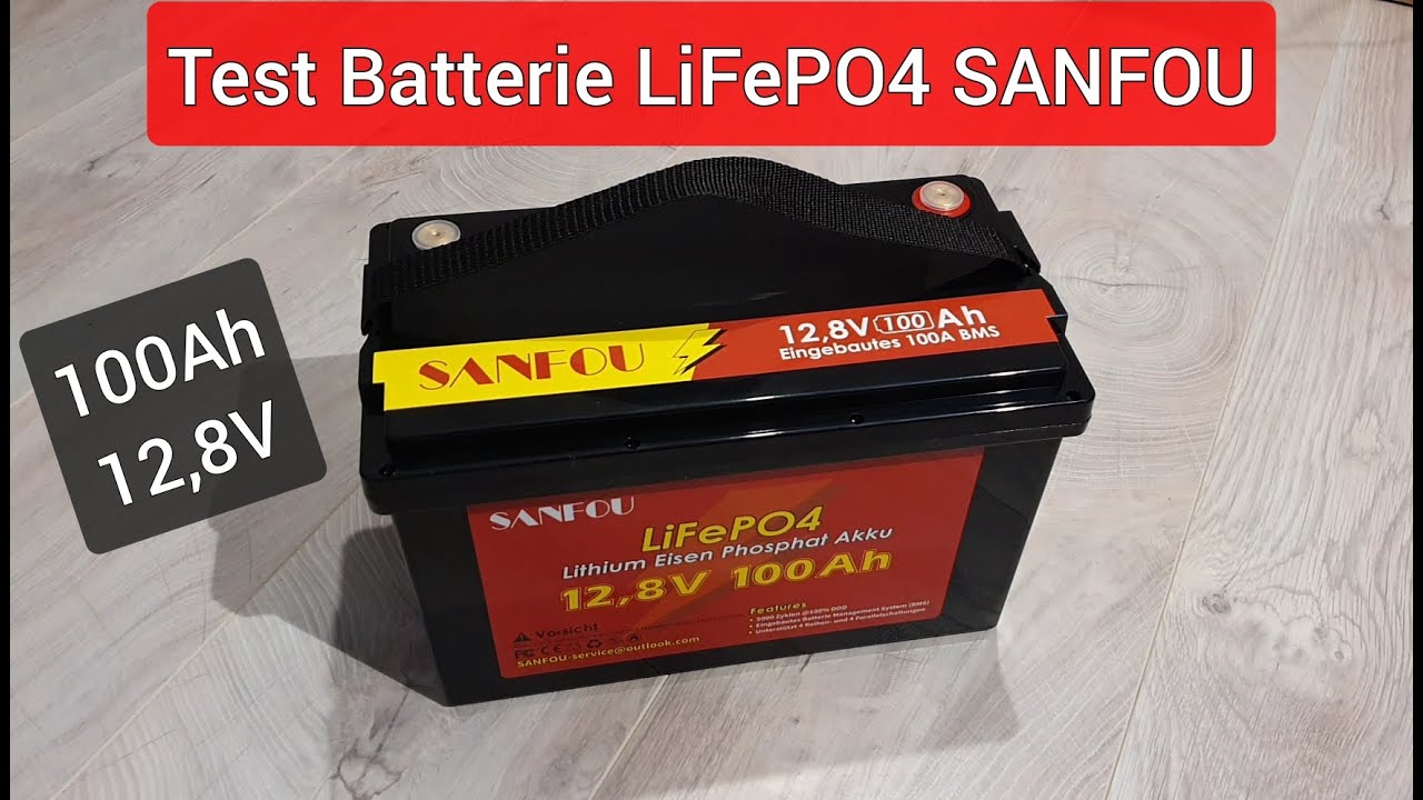 Test Batterie LiFePO4 Sanfou: Une Bonne Batterie Auxiliaire Pour Fourgon/Camping-car !? -100Ah 12.8V