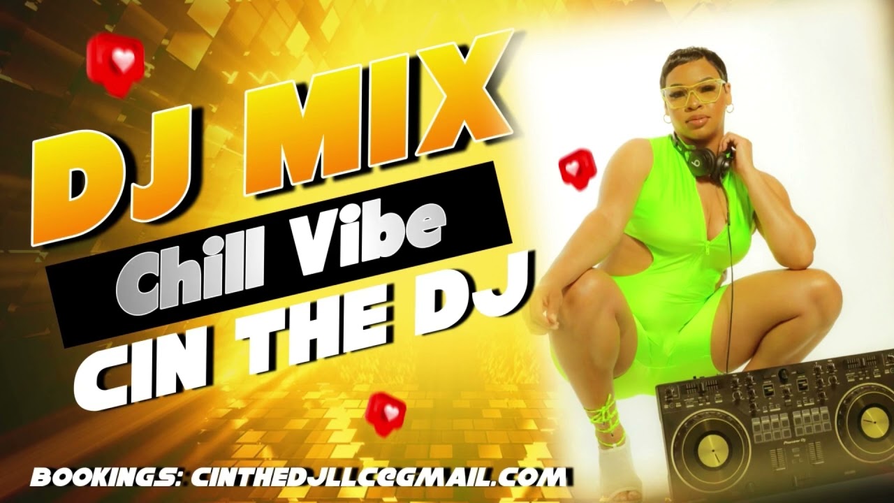 Chill Vibe DJ Mix Cin The DJ