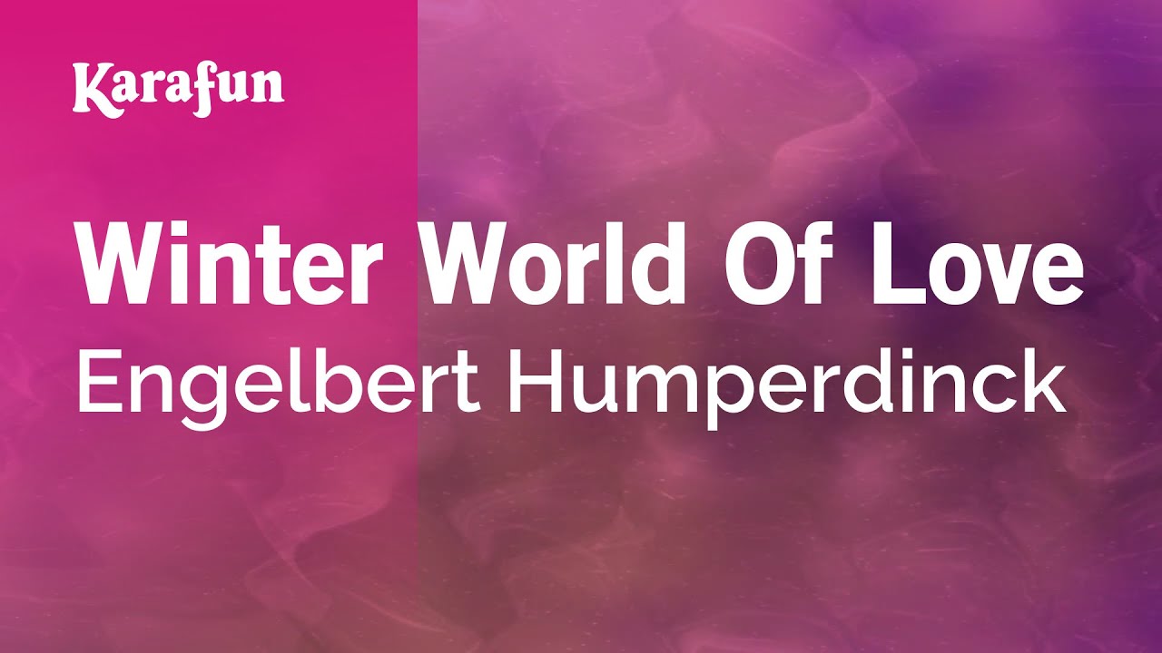 Winter World of Love - Engelbert Humperdinck | Karaoke Version | KaraFun