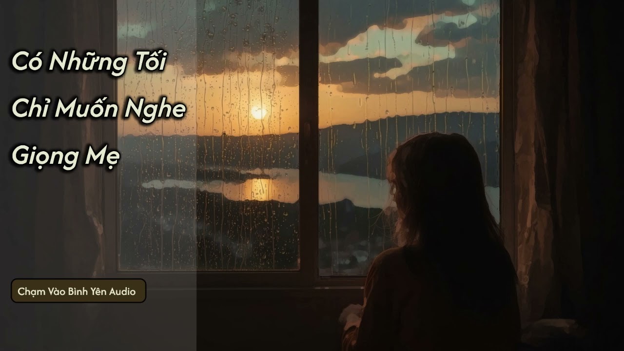 Có những tối chỉ muốn nghe giọng mẹ | Truyện Audio Chữa Lành – Chạm Vào Bình Yên