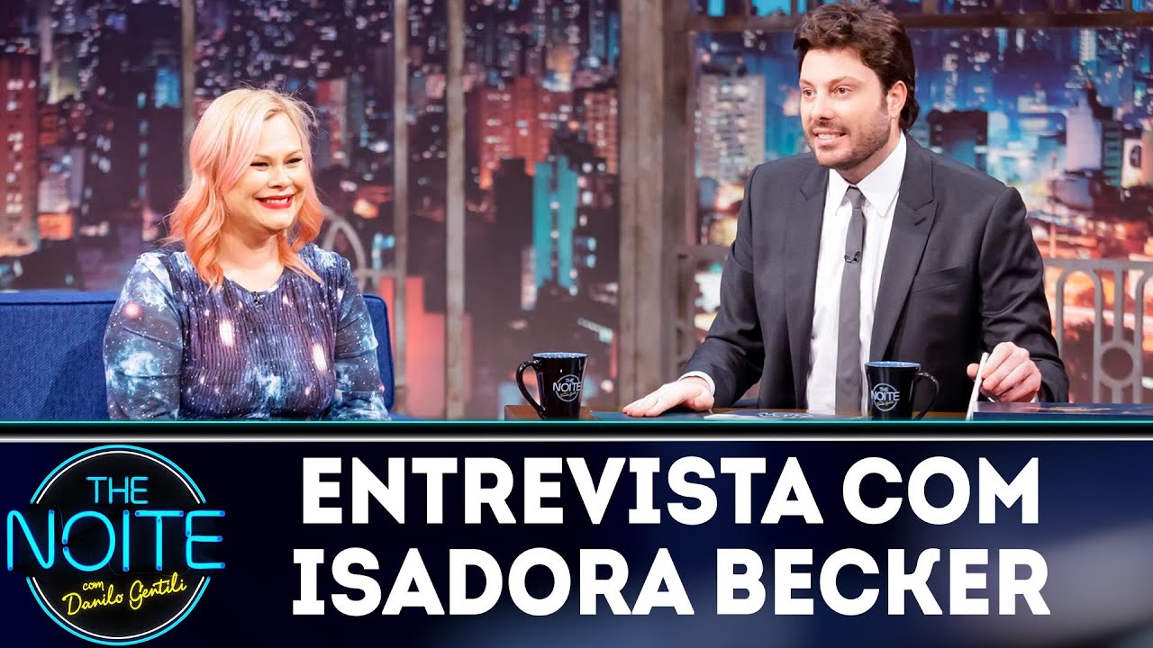 Entrevista com Isadora Becker | The Noite (07/08/18)